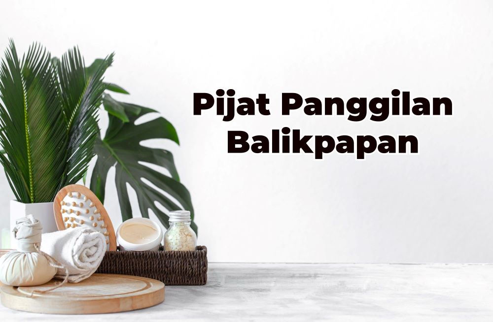 Pijat Panggilan Balikpapan